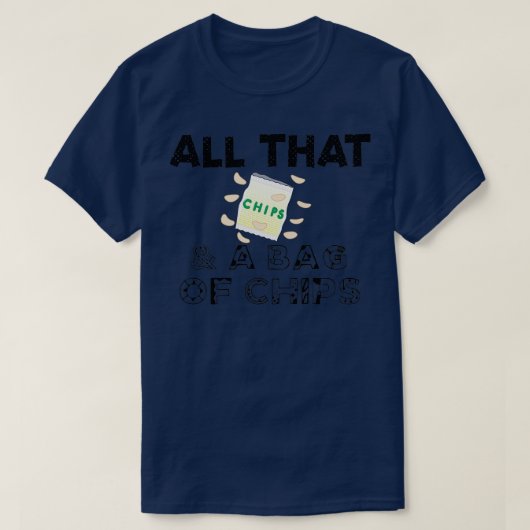 Al dat en een tas van Chips Quote T-shirt (Design voorkant)