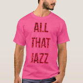 Al dat Jazz T-shirt (Voorkant)