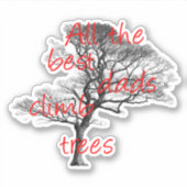 Al de beste kussens klimmen bomen, arborist sticker (Voorkant)