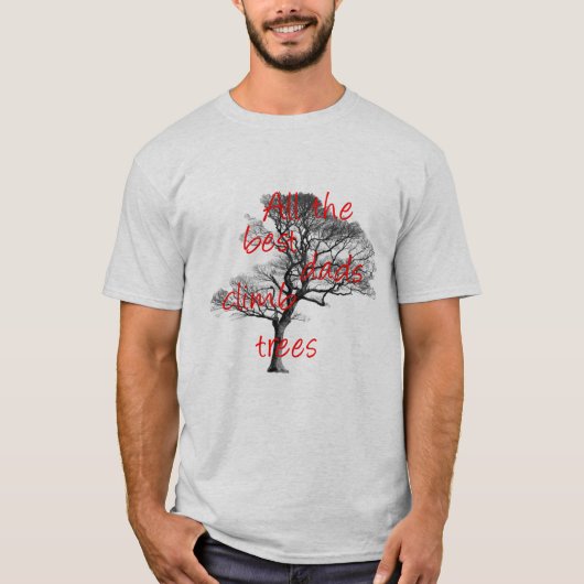 Al de beste kussens klimmen bomen, arborist t-shirt (Voorkant)