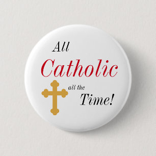 Al de hele tijd katholiek! ronde button 5,7 cm