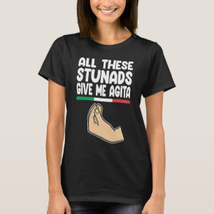 Al deze stunts geven me een agita Italië Vaffancul T-shirt