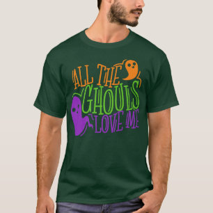 Al die Ghouls houden van me, grappige Halloween 20 T-shirt
