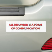 Al gedrag is een vorm van communicatie bumpersticker (Op auto)