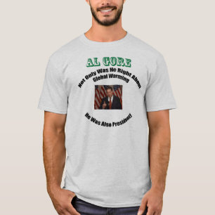 Al Gore had gelijk EN President! T-shirt