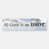 Al Gore is een idioot Bumpersticker (Voorkant)