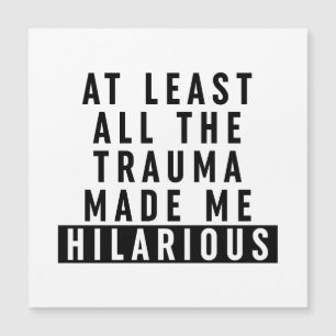 Al het trauma maakte me hilarisch