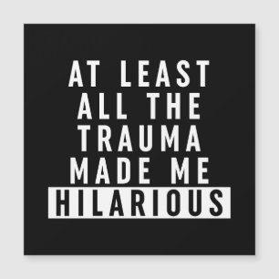 Al het trauma maakte me hilarisch