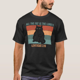 Al Het Vette Is Van De Heer Leviticus 3:16 Kat Ret T-shirt