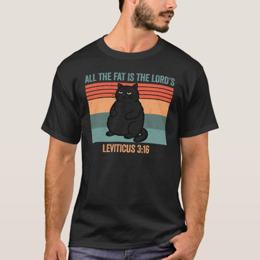 Al Het Vette Is Van De Heer Leviticus 3:16 Kat Ret T-shirt (Voorkant)
