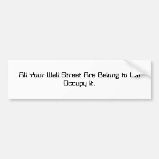 Al je Wall Street hoort bij ons Bumpersticker (Voorkant)