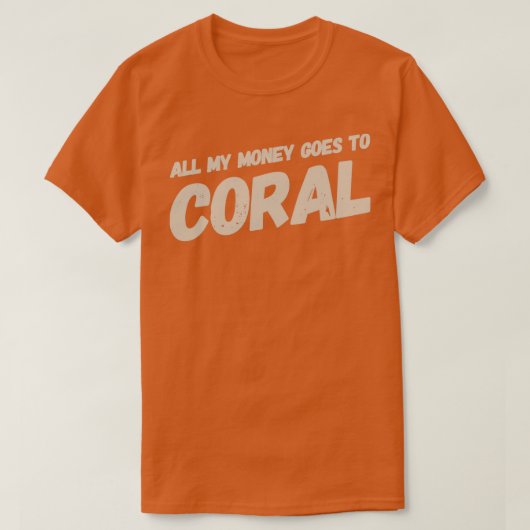 Al mijn geld gaat naar koraalzwart-wit t-shirt (Design voorkant)