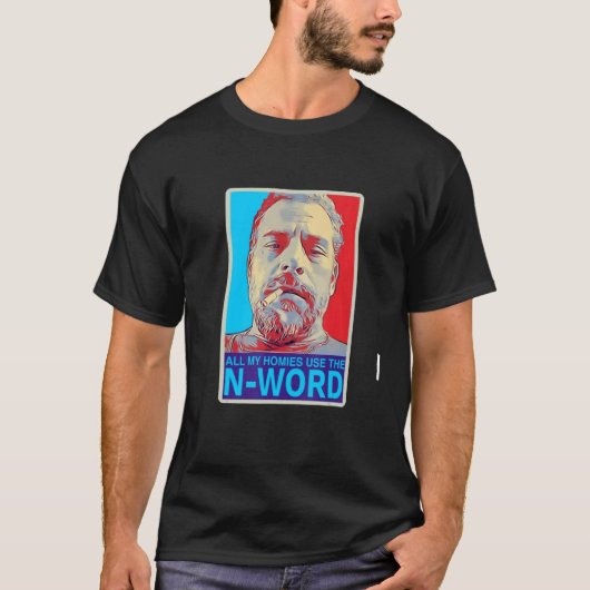 Al mijn homies gebruiken het N-woord T-shirt (Voorkant)