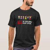 al mijn kinderen soap opera t-shirt (Voorkant)