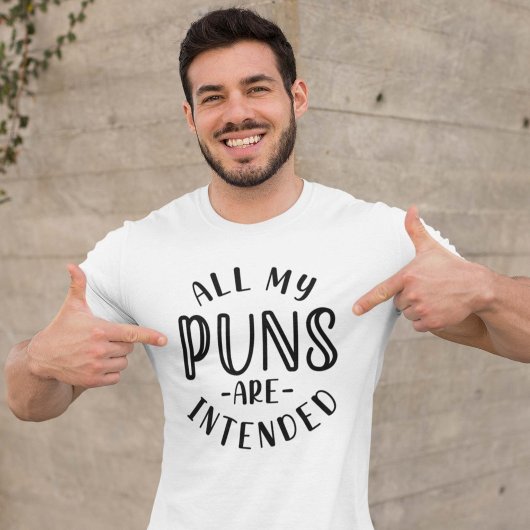 Al mijn puns zijn bedoeld t-shirt