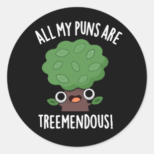 Al mijn puns zijn boom-meneuze boom pun donker BG Ronde Sticker