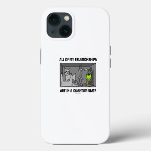 Al mijn Relaties bevinden zich in een kwantumstaat iPhone 13 Hoesje