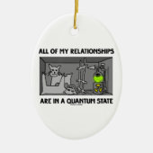 Al mijn Relaties bevinden zich in een kwantumstaat Keramisch Ornament (Voorkant)