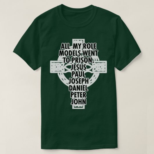 Al mijn rolmodellen gingen naar de gevangenis Jezu T-shirt (Design voorkant)