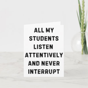 Al mijn studenten luisteren aandachtig Lereaar Wit Kaart