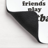 Al mijn vrienden spelen softball muismat (Hoek)