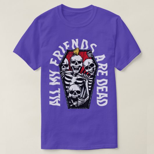Al mijn vrienden zijn dood  Punk Skeletons. T-shirt (Design voorkant)