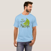 Al mijn vrienden zijn Fruity T-shirt (Voorkant volledig)