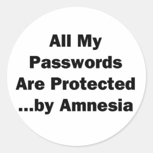 Al mijn wachtwoorden zijn beschermd...door Amnesie Ronde Sticker