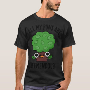 Al mijn woordspelingen zijn geweldig grappig Tree T-shirt
