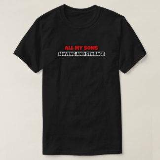Al mijn zonen verhuizen en opslag t-shirt