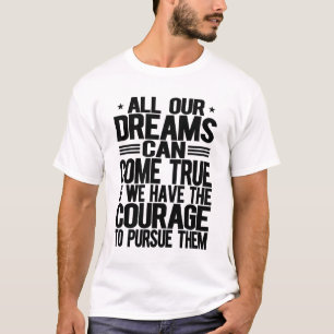 Al onze dromen kunnen uitkomen t-shirt
