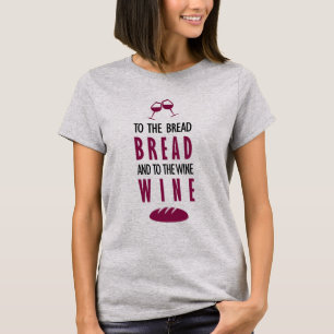 Al pan, pan, y al vino, vino t-shirt