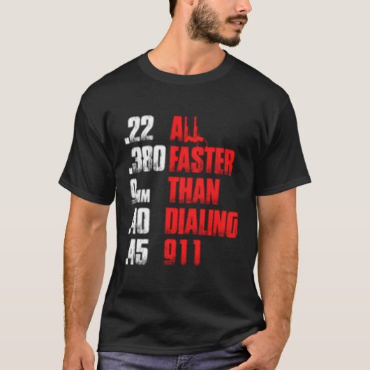 Al sneller dan het Draaien van het Pistool 911 Cop T-shirt (Voorkant)