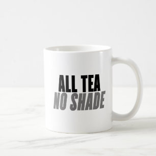 Al Tea, geen Shade. Koffiemok