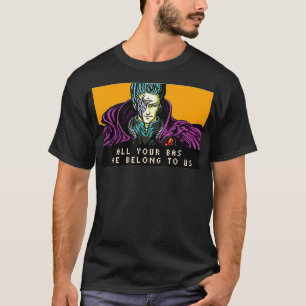 Al uw basis behoort tot ons t-shirt