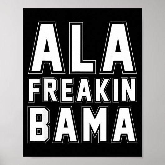 Alabama Ala Freakin' Bama Funny  Poster (Voorkant)
