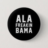 Alabama Ala Freakin' Bama Funny Ronde Button 5,7 Cm (Voorkant)