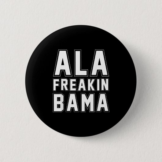 Alabama Ala Freakin' Bama Funny Ronde Button 5,7 Cm (Voorkant)