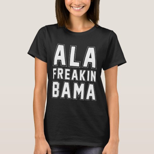 Alabama Ala Freakin' Bama Funny  T-shirt (Voorkant)