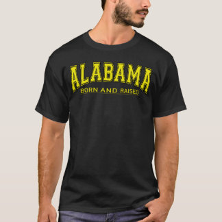 Alabama geboren en opgevoed t-shirt