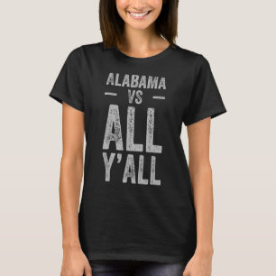 Alabama vs All Yau2019ll Alabambian Southern Vinta T-shirt