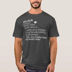 Alaia Naam Alaia Definitie Alaia Vrouw Naam Alai T-shirt