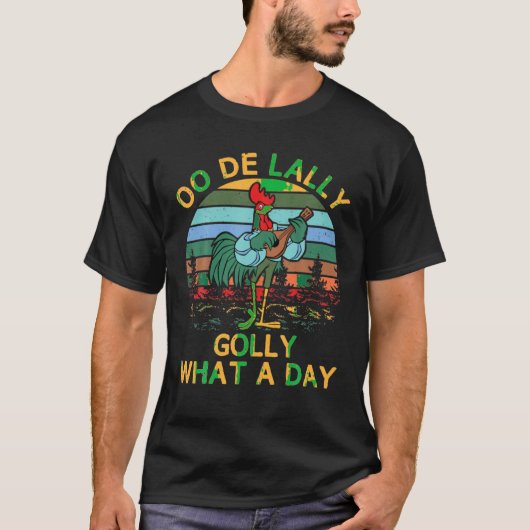 Alan A Dale Haan Oo De Lally Golly Wat een Dag V T-shirt (Voorkant)