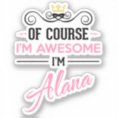 Alana Natuurlijk ben ik Geweldige dat ik Alana naa Sticker (Voorkant)