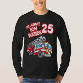 Alarm Ich Werde 25 Fire Engine Fireman T-shirt (Voorkant)