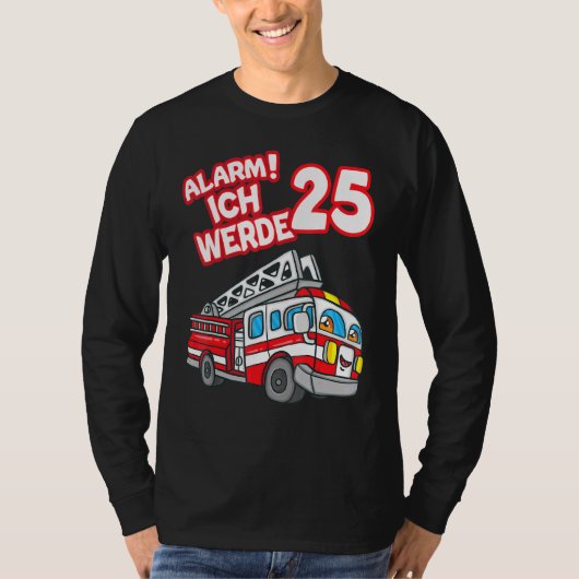 Alarm Ich Werde 25 Fire Engine Fireman T-shirt (Voorkant)