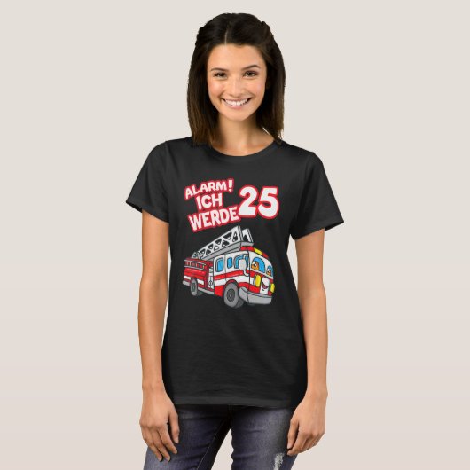 Alarm Ich Werde 25 Fire Engine Fireman T-shirt (Voorkant volledig)
