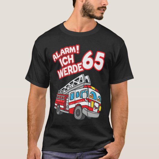 Alarm Ich werde 65 Fire Engine Fireman T-shirt (Voorkant)