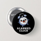 Alarmkakker Funny Alarm Clock Pun Dark BG Ronde Button 5,7 Cm (Voorkant /achterkant)
