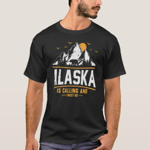 Alaska belt en ik moet avonturiers gaan kamperen t-shirt